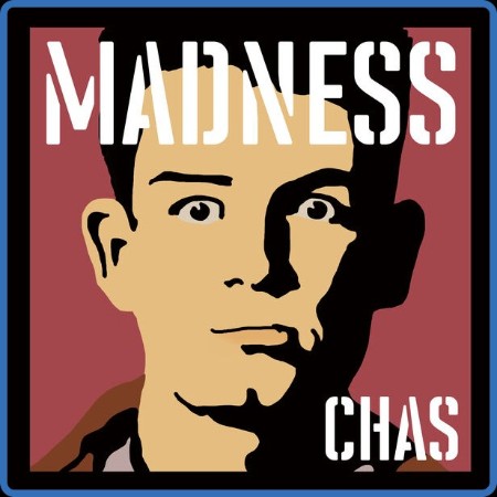 Madness - Madness, by Chas 2024