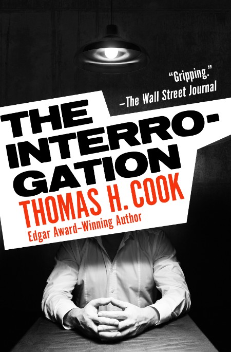 The Interrogation by Thomas H. Cook E81576d60788bd54160784d50fe1cc4d