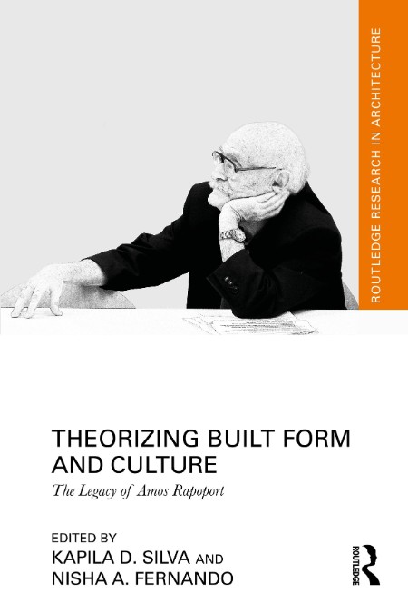 Theorizing Built Form and Culture by Kapila D. Silva Ba60e2e8b21961b01a6aa49df77cd556