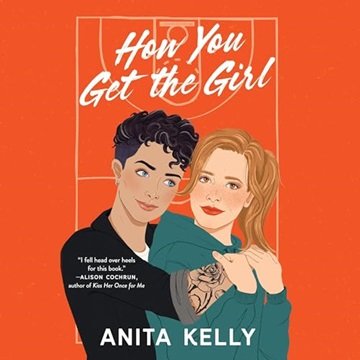 How You Get the Girl by Anita Kelly [Audiobook]