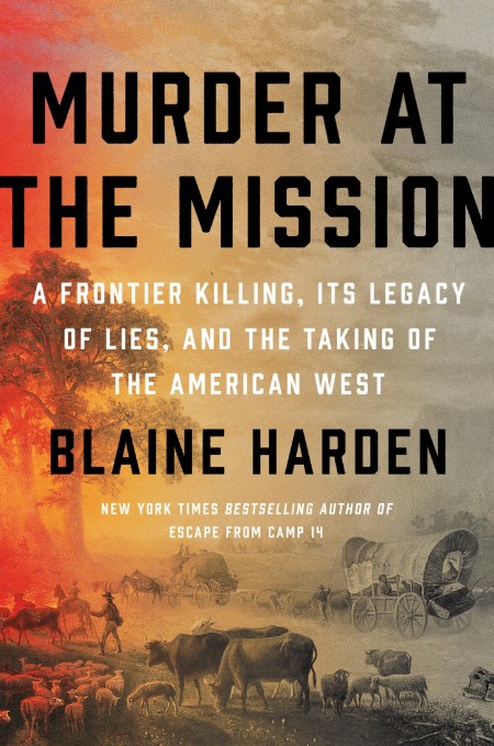 Murder at the Mission by Blaine Harden 076fb08fcdcc946626ec3a294eb12692