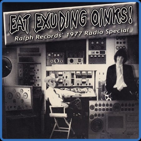 The Residents - Eat Exuding Oinks! Ralph Records' (1977) Radio Special 2024