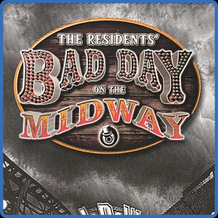 The Residents - Bad Day On The Midway (Music From The Game Reconsidered) 2024