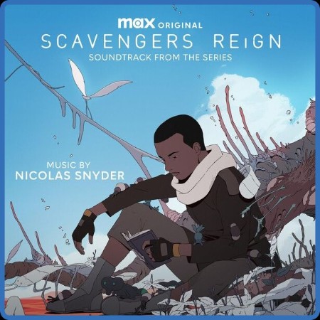 Nicolas Snyder - Scavengers Reign (Original Max Series Soundtrack) 2024