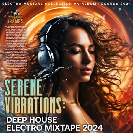 Serene Vibrations: Deep House Mix (2024)