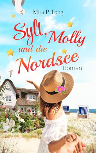 Long, Mira P. - Sylt, Molly und die Nordsee: Liebesroman deutsch
