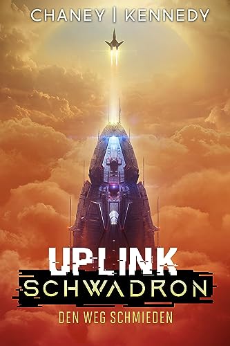 Cover: J.N. Chaney - Den Weg Schmieden (Uplink-Schwadron 5)