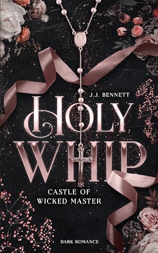 Cover: J.J. Bennett - Holy Whip (Castle of Wicked Master 1)