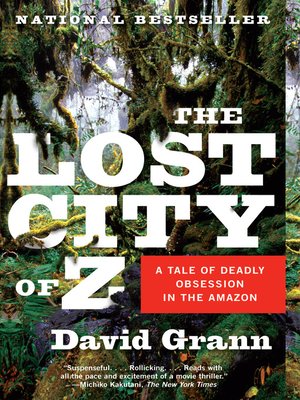 The Lost City Of Z, A Tale Of Deadly Obsession In The Amazon - David Grann  251ce6058476f8bda0a96dd89b79a766