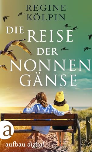 Cover: Regine Kölpin - Die Reise der Nonnengänse