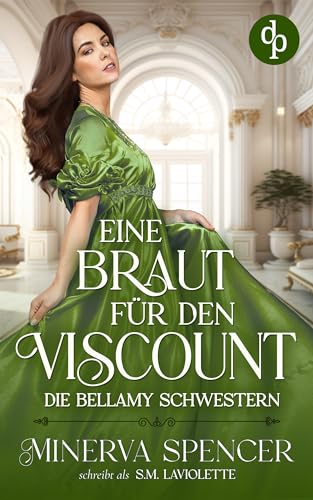 Minerva Spencer - Eine Braut f&uuml;r den Viscount (Die Bellamy Schwestern 1)