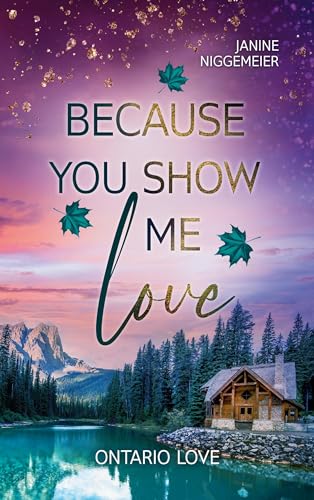 Janine Niggemeier - Because you show me love: Ontario Love
