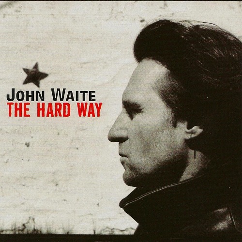 John Waite - The Hard Way (2004) (Reissue 2012) (Lossless + MP3)
