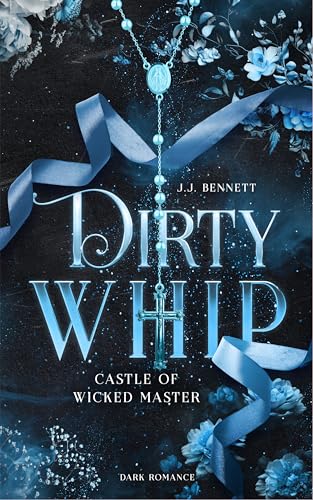 Cover: J.J. Bennett - Dirty Whip (Castle of Wicked Master 2)