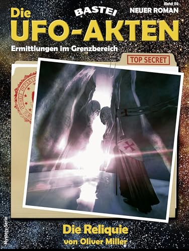 Cover: Oliver Miller - Die Ufo-Akten 0059 - Die Reliquie