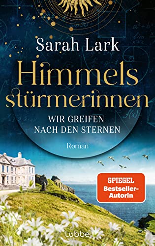 Lark, Sarah - Himmelsst&uuml;rmerinnen-Saga 1 - Wir greifen nach den Sternen