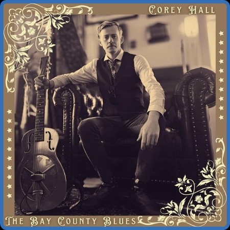 Corey Hall - The Bay County Blues 2024