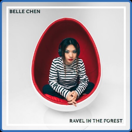 Belle Chen - Ravel In The Forest 2024