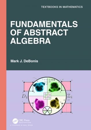 Fundamentals of Abstract Algebra, 1st Edition