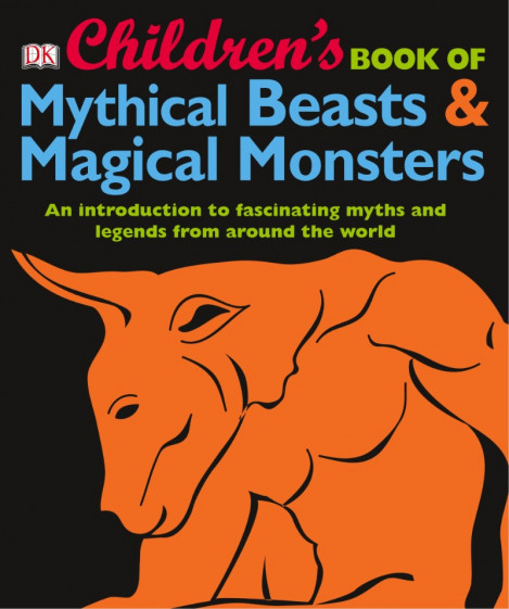 8049165dd3dd7c3ad14e970622073a85 - Children's Book of Mythical Beasts and Magical Monsters by DK