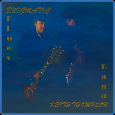 Keith Thompson Band - Enigmatic Blues 2024