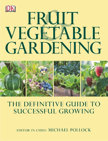 Fruit and Vegetable Gardening by DK 41fa41f29567806ad312e1172a8b90b9