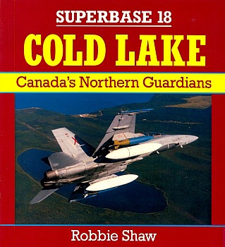 Cold Lake: Canada's Northern Guardians