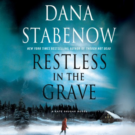 Dana Stabenow - Kate Shugak 19 - Restless In The Grave
