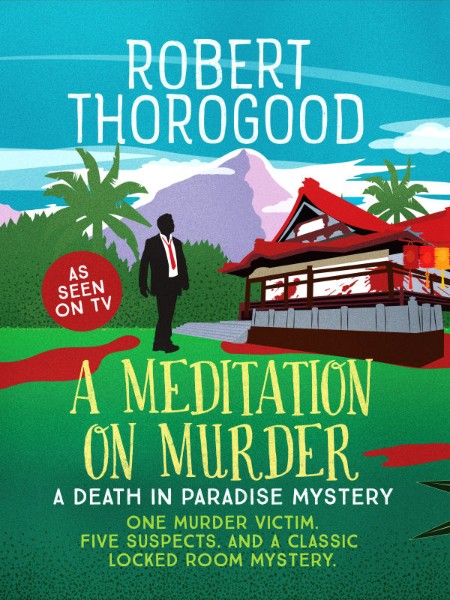 A Meditation On Murder by Robert Thorogood
