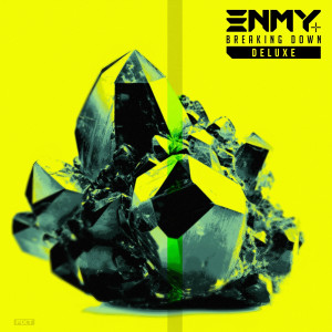 ENMY - Breaking Down [Deluxe] (2022)