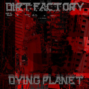Dirt Factory - Dying Planet (2024)
