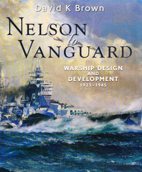 Nelson to Vanguard: Warship Design and Development 1923-1945