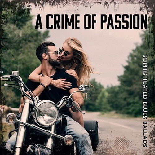 Cafe Chill Jazz Background, Jazz Music Lovers Club, Jazz Erotic Lounge Collective - A Crime of Passion Sophisticated Blues Ballads (2024) FLAC