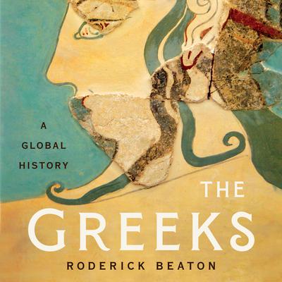 Roderick Beaton - The Greeks