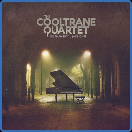 The Cooltrane Quartet - Instrumental Jazz Café (Instrumental Version) 2024