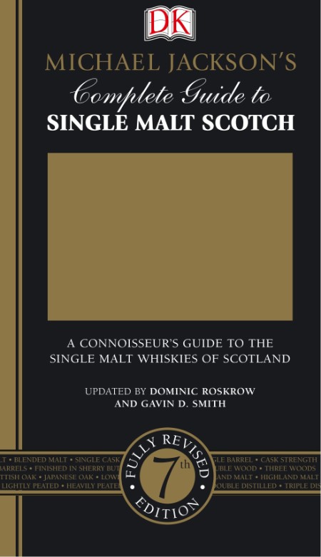 Michael Jackson's Complete Guide to Single Malt Scotch by Dominic Roskrow