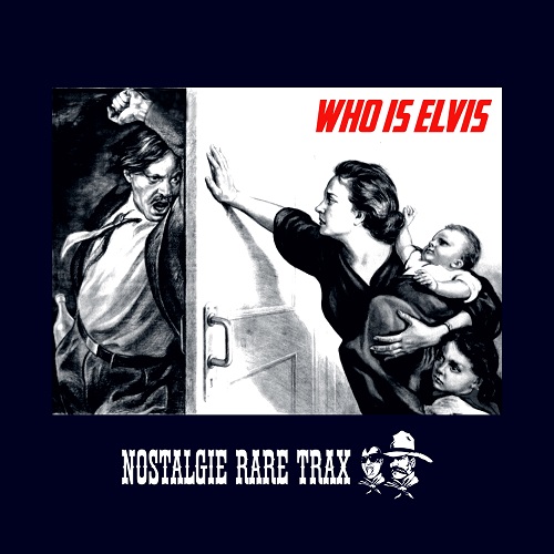 Who Is Elvis - Nostalgie Rare Trax (2009)
