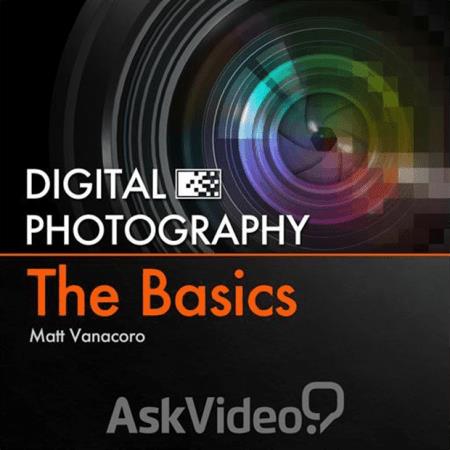 Digital Photography – The Basics by Matt Vanacoro