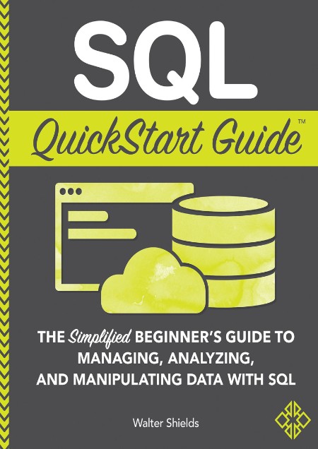 SQL QuickStart Guide by Walter Shields