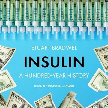 Insulin: A Hundred-Year History [Audiobook]