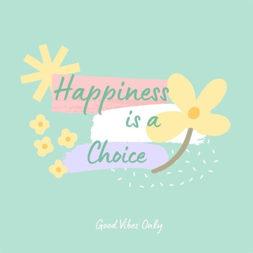 Happiness is a choice Good Vibes Only (2024)