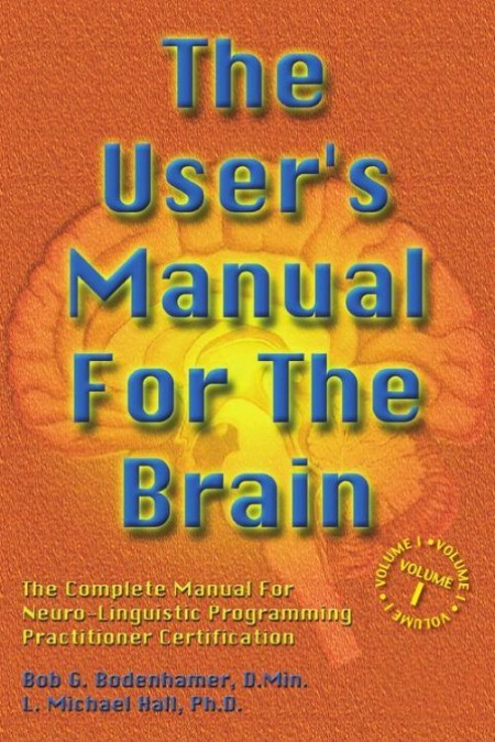 The User's Manual for the Brain Volume I by Bob G. Bodenhamer