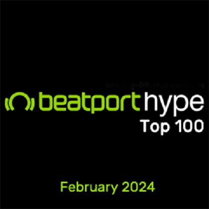 Beatport Hype Top 100 Songs & DJ Tracks February 2024