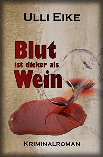 Cover: Ulli Eike - Blut ist dicker als Wein: Kriminalroman (Caro-und-Nessie-Kriminalromane 1)