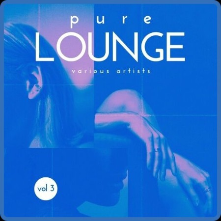 VA - Pure Lounge, Vol. 3 16-02-2024