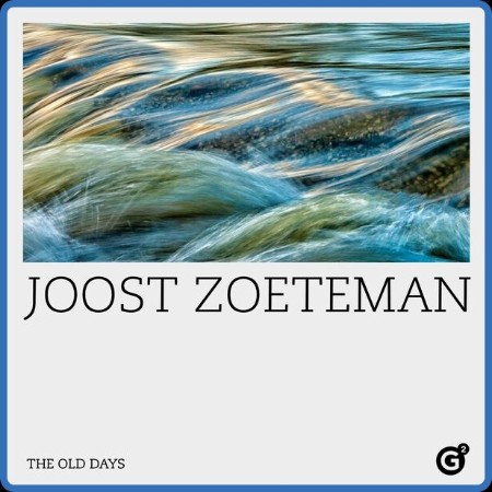 Joost Zoeteman - The Old Days 2024
