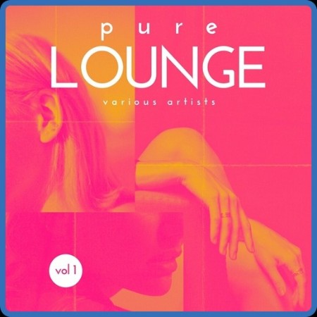 VA - Pure Lounge, Vol. 1 05-01-2024