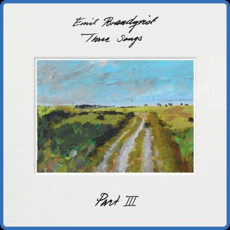 Emil Brandqvist - Three Songs - Part III 2024