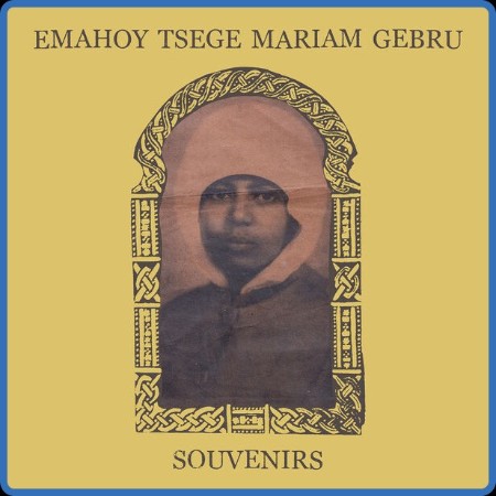 Emahoy Tsege Mariam Gebru - Souvenirs 2024