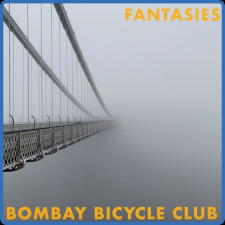 Bombay Bicycle Club - Fantasies 2024